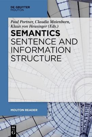 Semantics - Sentence and Information Structure by Paul Portner 9783110587227