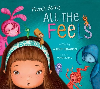 Marcy's Having All the Feels by Allison Edwards 9781937870645