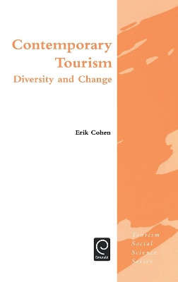 Contemporary Tourism: Diversity and Change by Erik H. Cohen 9780080442440