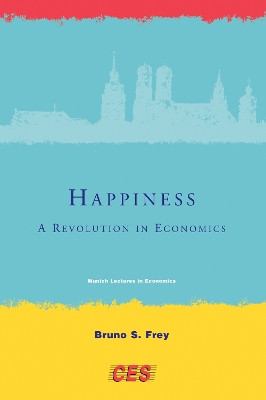 Happiness: A Revolution in Economics by Bruno S. Frey 9780262514958