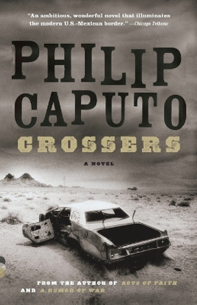 Crossers by Philip Caputo 9780375725982