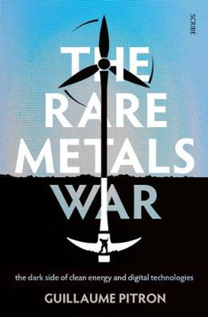 The Rare Metals War by Guillaume Pitron