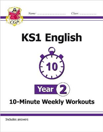 KS1 English 10-Minute Weekly Workouts - Year 2 by CGP Books