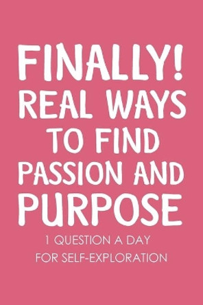 Finally Real Ways to Find Passion and Purpose by Paperland 9781034221869