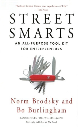Street Smarts: An All-Purpose Tool Kit for Entrepreneurs by Norm Brodsky 9781591843207