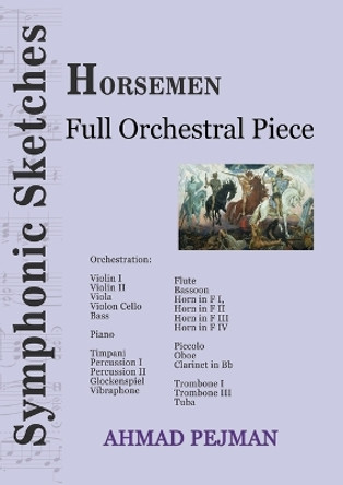 Horsemen: Full Orchestral Piece by Ahmad Pejman 9781778920165