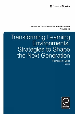 Transforming Learning Environments: Strategies to Shape the Next Generation by Fayneese Miller 9781781900147