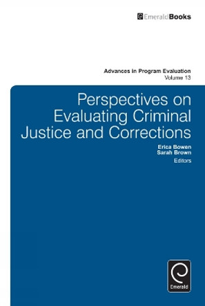 Perspectives On Evaluating Criminal Justice and Corrections by Erica Bowen 9781780526447