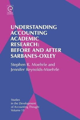Understanding Accounting Academic Research: Before and After Sarbanes-Oxley by Stephen R. Moehrle 9781781907641