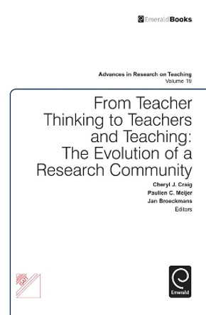 From Teacher Thinking to Teachers and Teaching: The Evolution of a Research Community by Cheryl J. Craig 9781781908501
