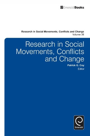 Research in Social Movements, Conflicts and Change by Patrick G. Coy 9781781907320