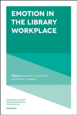 Emotion in the Library Workplace by Samantha Schmehl Hines 9781787430846