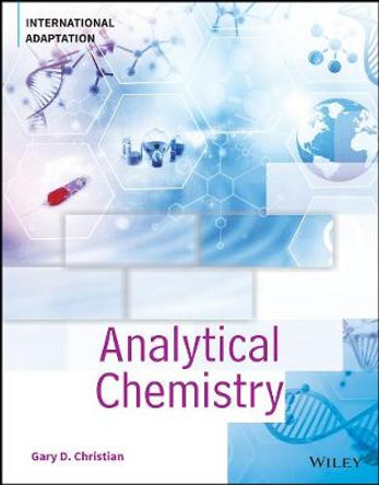 Analytical Chemistry, Seventh Edition International Adaptationl Adaptation by Christian