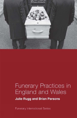 Funerary Practices in England and Wales by Julie Rugg 9781787692268