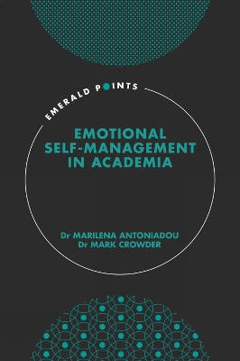 Emotional self-management in academia by Dr Marilena Antoniadou 9781789735123