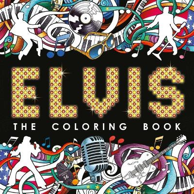 Elvis: The Coloring Book: Adult Coloring Book by Igloobooks 9781803688640