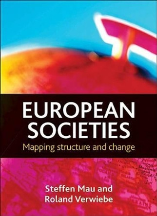 European societies: Mapping structure and change by Steffen Mau 9781847426550