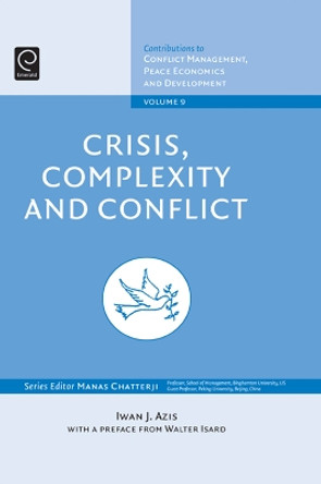 Crisis, Complexity and Conflict by Iwan J. Azis 9781848552043