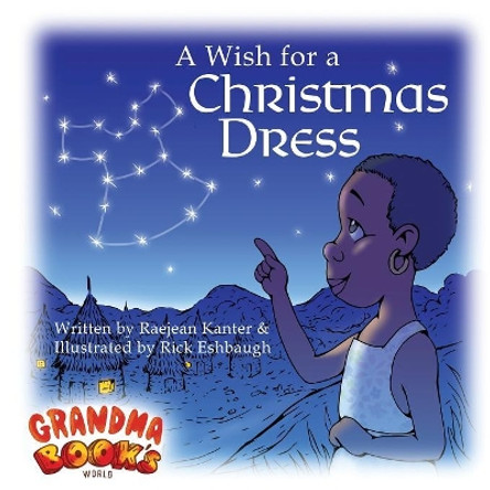 A Wish for a Christmas Dress by Raejean Kanter 9781943331901 A Wish for a Christmas Dress by Raejean Kanter 9781943331901