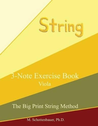 3-Note Exercise Book: Viola by M Schottenbauer 9781491012710