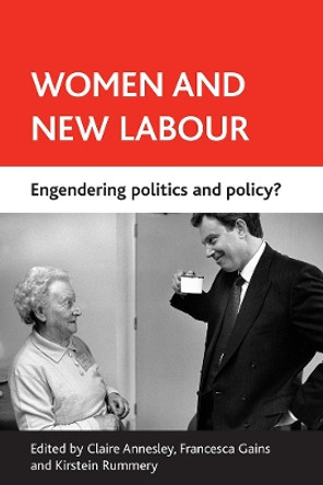 Women and New Labour: Engendering politics and policy? by Claire Annesley 9781861348272