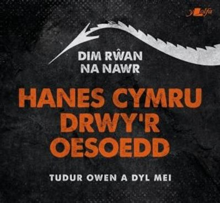 Dim Rwan Na Nawr: Hanes Cymru Drwy'r Oesoedd by Tudur Owen