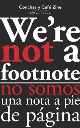 We're Not a Footnote by Dstl Arts 9781946081063