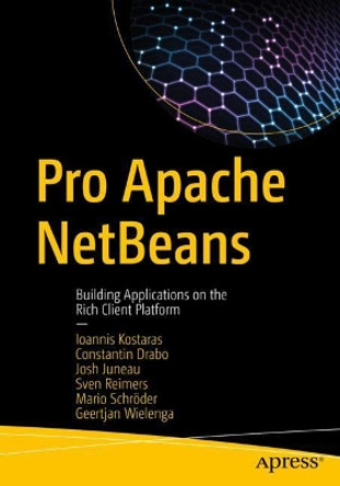 Pro Apache NetBeans: Building Applications on the Rich Client Platform by Ioannis Kostaras 9781484253694