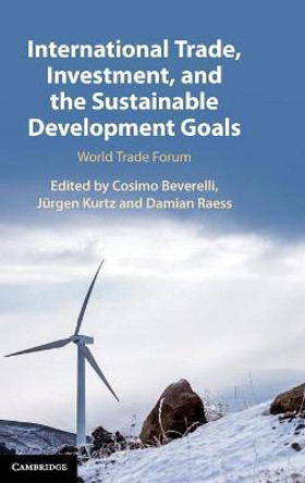 International Trade, Investment, and the Sustainable Development Goals: World Trade Forum by Cosimo Beverelli