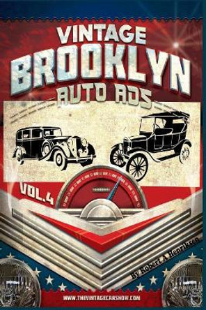 Vintage Brooklyn Auto Ads Vol 4 by Robert a Henriksen 9781727577082