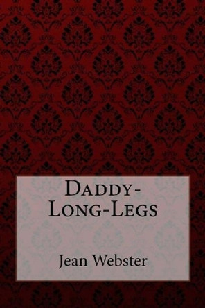 Daddy-Long-Legs Jean Webster by Paula Benitez 9781548795832