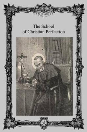 The School of Christian Perfection by Brother Hermenegild Tosf 9781534720541