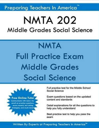 Nmta 202 Middle Grades Social Science: Nmta 201 Social Science by Preparing Teachers in America 9781539351801