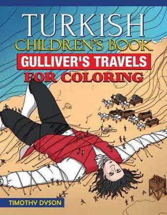 Turkish Children's Book: Gulliver's Travels for Coloring by Timothy Dyson 9781539473497