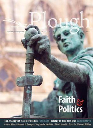 Plough Quarterly No. 24 – Faith and Politics by Cornel West