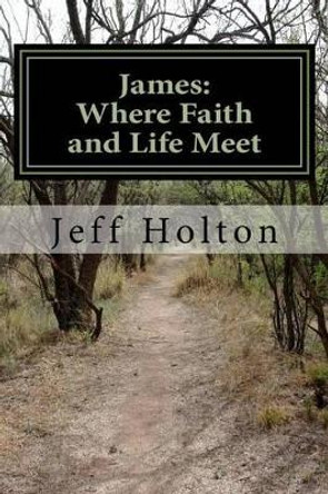 James: A Thirty One Day Devotional by Jeff Holton 9781539845713