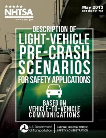 Description of Light-Vehicle Pre-Crash Scenarios for Safety Applications Based on Vehicle-to-Vehicle Communications by Raja Ranganathan 9781495234644