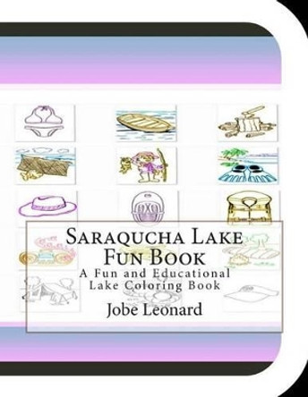 Saraqucha Lake Fun Book: A Fun and Educational Lake Coloring Book by Jobe Leonard 9781505426557