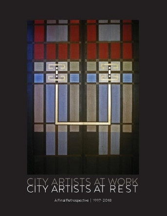 City Artists at Work / City Artists at Rest 1997 - 2018 by Annette Cramer 9781721230372