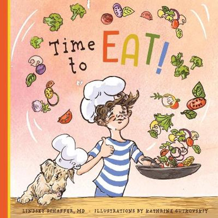 Time to Eat!: A Fun-Filled Day of Plant-Based Eating by Lindsey Schaffer 9781734653601