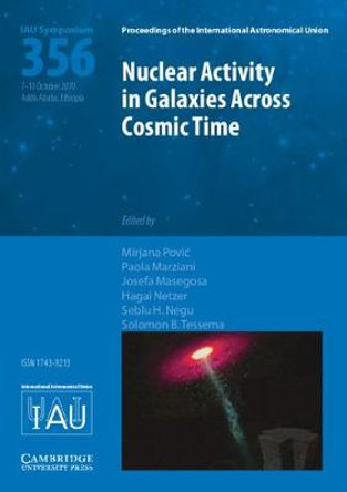 Nuclear Activity in Galaxies Across Cosmic Time (IAU S356) by Mirjana Pović