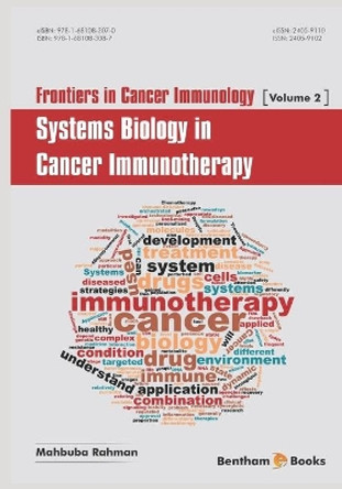 Frontiers in Cancer Immunology; Systems Biology in Cancer Immunotherapy by Mahbuba Rahman 9781681083087