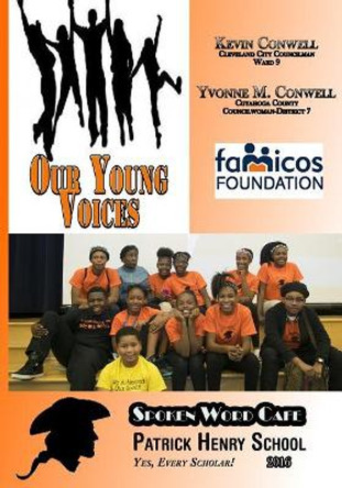 Our Young Voices: Spoken Word Cafe Patrick Henry School by Universal Prosperity 9781681210582