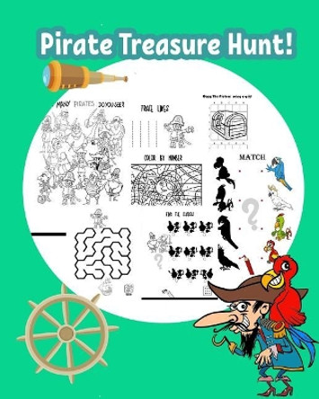 Pirate Treasure Hunt!: Fun Pirate Activities for Kids. Coloring Pages, Color by Number, Count the Number, Drawing Using Grid, Find the Hidden Words and More. (Activity Book for Kids Ages 3-5) by Happy Summer 9781717262431