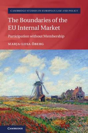 The Boundaries of the EU Internal Market: Participation without Membership by Marja-Liisa Öberg