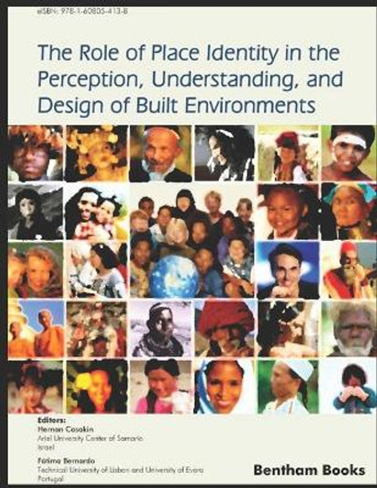 The Role of Place Identity in the Perception, Understanding, and Design of Built Environments by Fatima Bernardo 9781608054121