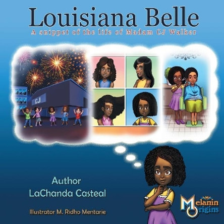 Louisiana Belle: A Snippet of the Life of Madam C.J. Walker by Lachanda Casteal 9781626768222