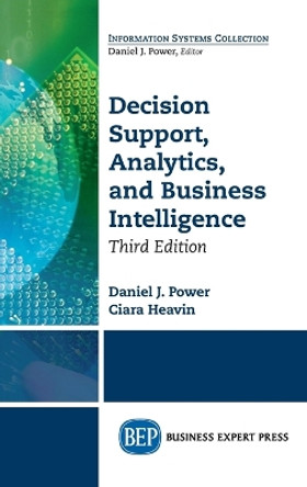 Decision Support, Analytics, and Business Intelligence, Third Edition by Daniel J Power 9781637423325
