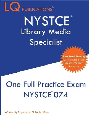 NYSTCE Library Media Specialist: One Full Practice Exam - 2020 Exam Questions - Free Online Tutoring by Lq Publications 9781649260208