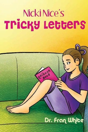 Nicki Nice's Tricky Letters by Dr Fran White 9781542792332